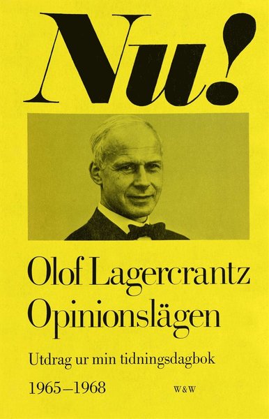 Opinionslägen : utdrag ur min tidningsdagbok 1965-1968 - Olof Lagercrantz - Books - Wahlström & Widstrand - 9789146233398 - March 8, 2018