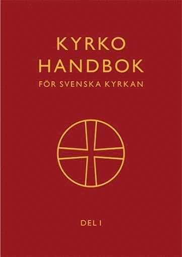 Cover for Gudstjänstböcker Svenska: Kyrkohandbok för Svenska kyrkan : antagen för Svenska kyrkan av 2017 års kyrkomöte. Del 1 (Book) (2018)