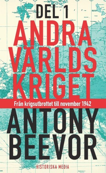 Cover for Antony Beevor · Andra världskriget. D. 1, Från krigsutbrottet till november 1942 (ePUB) (2014)