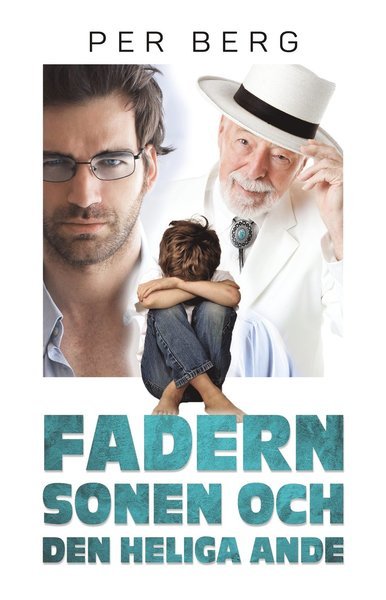 Cover for Per Berg · Fadern, sonen och den heliga ande (Landkarten) (2018)
