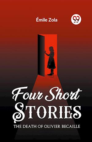 Cover for Emile Zola · Four Short StoriesTHE DEATH OF OLIVIER BECAILLE (Edition2023) (Taschenbuch) (2024)