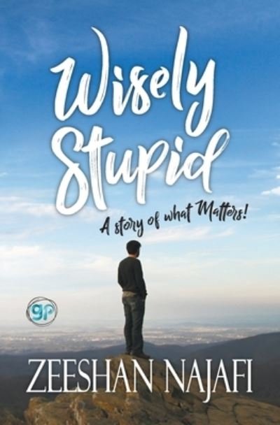 Cover for Zeeshan Najafi · Wisely Stupid (Paperback Book) (2013)