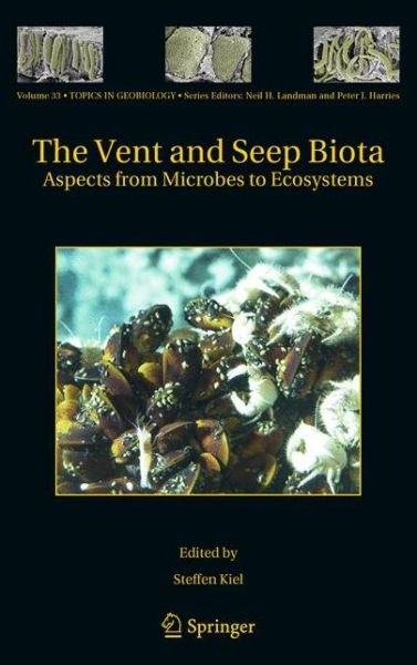 Steffen Kiel · The Vent and Seep Biota: Aspects from Microbes to Ecosystems - Topics in Geobiology (Paperback Book) [2010 edition] (2012)