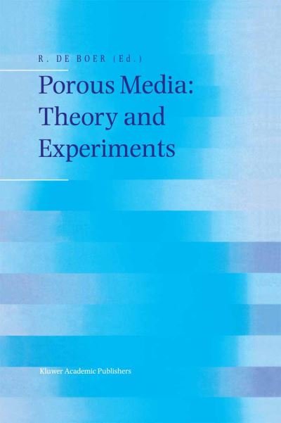 Cover for Reint De Boer · Porous Media: Theory and Experiments (Pocketbok) [Softcover reprint of the original 1st ed. 1999 edition] (2012)