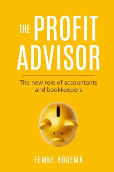 Cover for Femke Hogema · The Profit Advisor (Paperback Book) (2020)