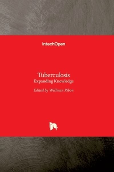 Cover for Wellman Ribon · Tuberculosis: Expanding Knowledge (Hardcover Book) (2015)