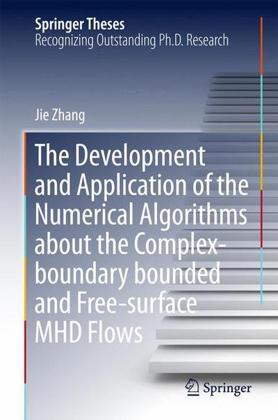 The Developments and the Applications of the Numerical Algorithms in Simulating - Zhang - Bøker - Springer Verlag, Singapore - 9789811063398 - 6. juni 2018