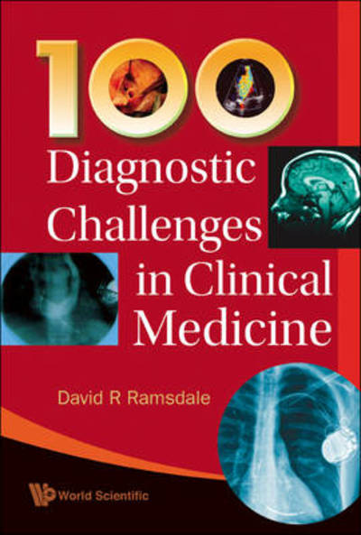 Cover for Ramsdale, David R (The Liverpool Heart &amp; Chest Hospital, Liverpool, Uk) · 100 Diagnostic Challenges In Clinical Medicine (Hardcover Book) (2009)