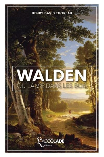 Cover for Henry David Thoreau · Walden, ou La Vie dans les Bois: edition bilingue anglais / francais (+ lecture audio integree) (Paperback Book) (2017)