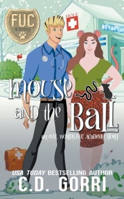 Mouse and the Ball - Fuc Academy - C D Gorri - Books - C.D. Gorri - 9798201169398 - March 15, 2022