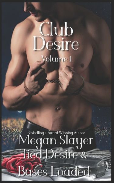 Club Desire, Volume 1 - Megan Slayer - Książki - Independently Published - 9798444582398 - 8 kwietnia 2022