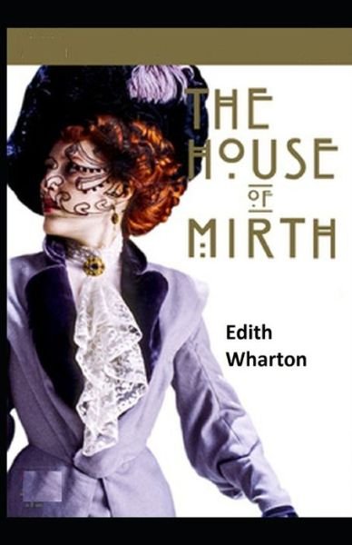 The House of Mirth illustrated - Edith Wharton - Bøger - Independently Published - 9798461114398 - 20. august 2021