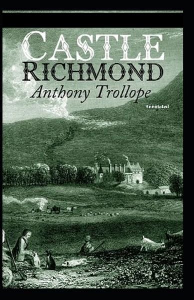Cover for Anthony Trollope · Castle Richmond Annotated (Paperback Bog) (2021)