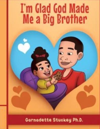 Cover for Garnadette Stuckey · I'm Glad God Made Me a Big Brother (Paperback Book) (2021)