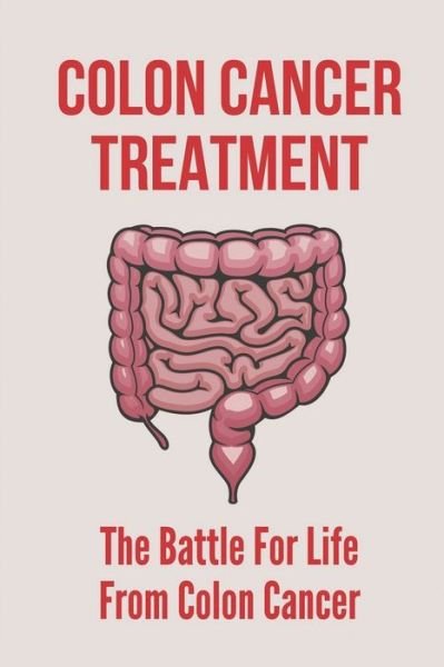 Cover for Laquanda Stathes · Colon Cancer Treatment (Pocketbok) (2021)