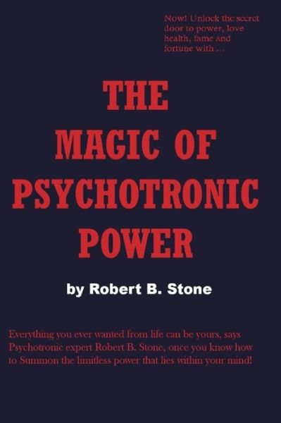 Cover for Robert B Stone · The Magic of Psychotronic Power: Unlock the Secret Door to Power, Love, Health, Fame and Fortune (Pocketbok) (2020)