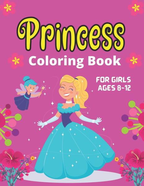 Cover for Drowsa Publications · PRINCESS Coloring Book For Girls Ages 8-12 (Pocketbok) (2020)