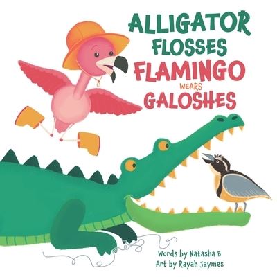 Cover for Natasha Barber · Alligator Flosses Flamingo Wear Galoshes (Paperback Book) (2020)