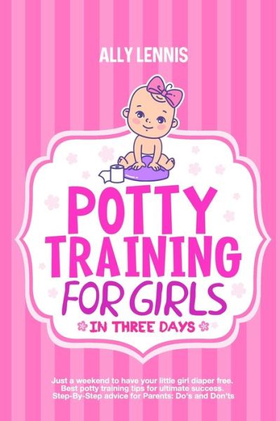 Cover for Ally Lennis · Potty Training for Girls in Three Days (Paperback Book) (2020)