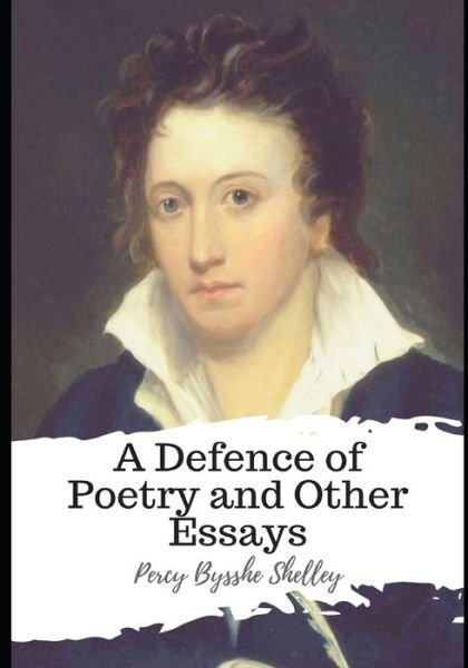 Cover for Percy Bysshe Shelley · A Defence of Poetry and Other Essays (Taschenbuch) (2020)