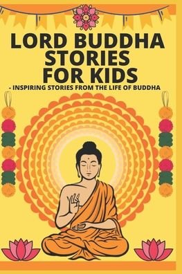 Cover for Manjappa W · Lord Buddha Stories for Kids- Inspiring Stories from The Life of Buddha (Pocketbok) (2021)