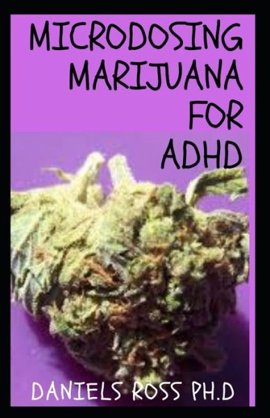 Cover for Daniels Ross Ph D · Microdosing Marijuana for ADHD (Paperback Book) (2020)