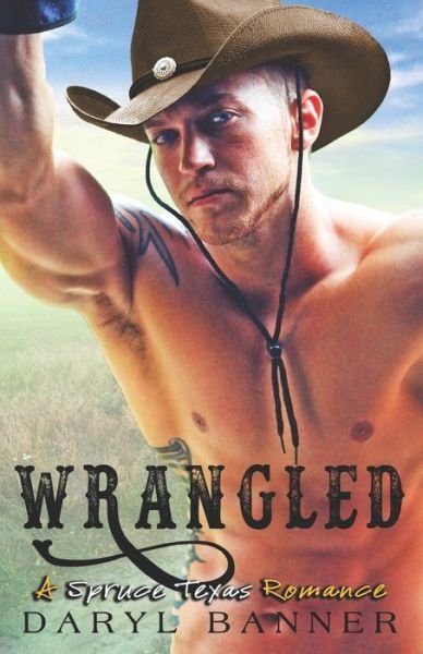 Cover for Daryl Banner · Wrangled - Spruce Texas Romance (Pocketbok) (2020)