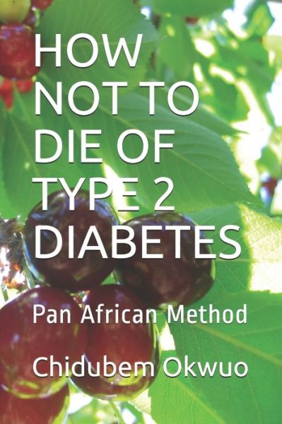 Cover for Chidubem Okwuo · How Not to Die of Type 2 Diabetes (Paperback Book) (2020)