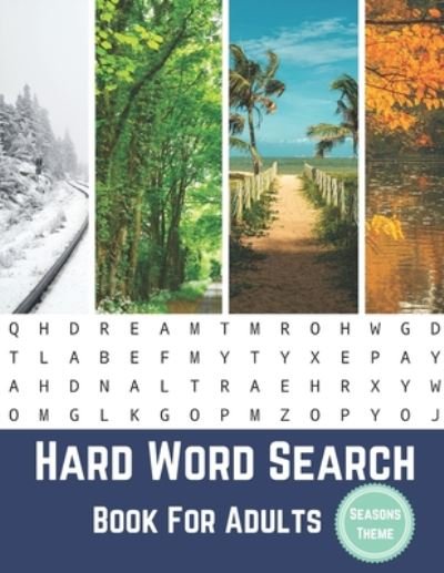 Hard Word Search Book For Adults Seasons Theme: Large Print Puzzle Book Gift With Solutions - Hobbies and Leisure Book - Nzactivity Publisher - Kirjat - Independently Published - 9798650019398 - sunnuntai 31. toukokuuta 2020
