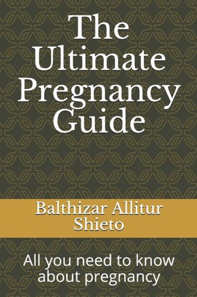 Cover for Balthizar Allitur Shieto · The Ultimate Pregnancy Guide (Paperback Book) (2020)