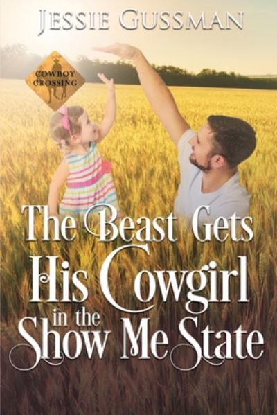 The Beast Gets His Cowgirl in the Show Me State - Jessie Gussman - Kirjat - Independently Published - 9798663103398 - torstai 2. heinäkuuta 2020