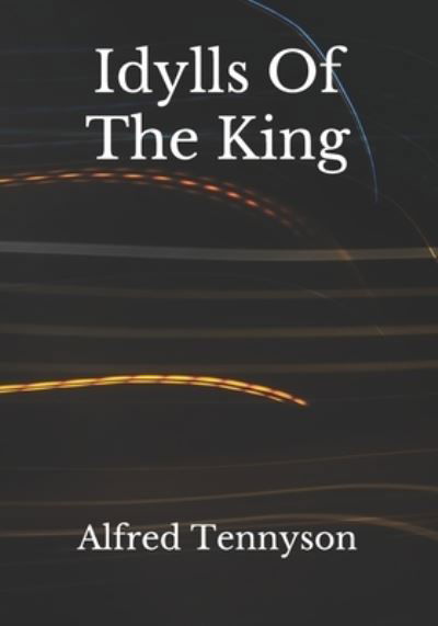 Cover for Alfred Tennyson · Idylls Of The King (Paperback Book) (2020)