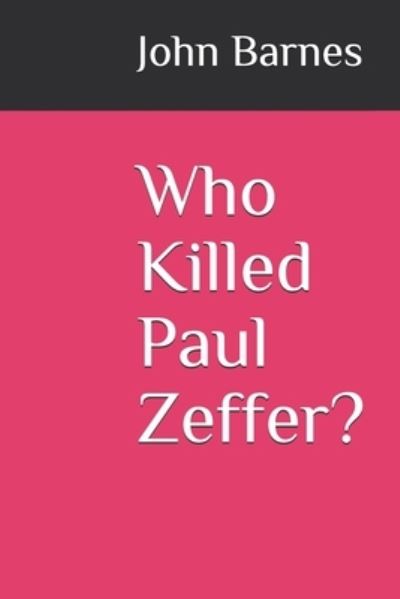 Cover for John Barnes · Who Killed Paul Zeffer? (Taschenbuch) (2020)