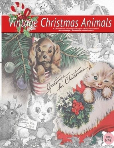 Cover for Attic Love · Greeting for Christmas (vintage Christmas animals) A Christmas coloring books for adults relaxation with vintage Christmas animal cards (Paperback Book) (2020)