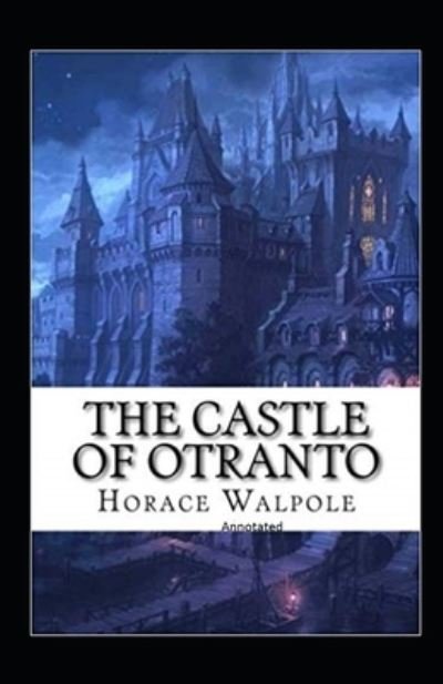 Cover for Horace Walpole · The Castle of Otranto Annotated (Paperback Bog) (2020)
