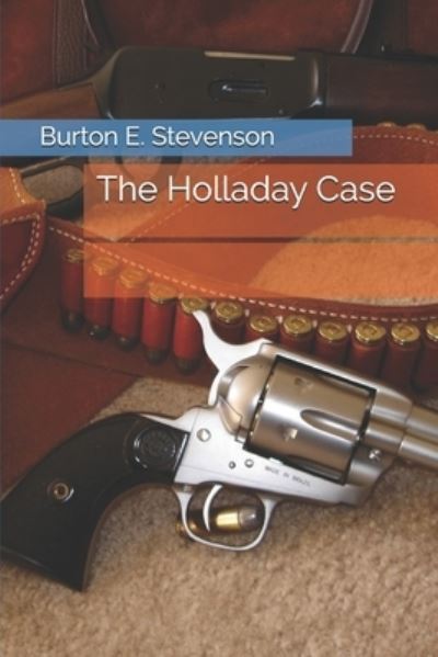 Cover for Burton E Stevenson · The Holladay Case (Paperback Book) (2021)