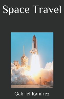 Cover for Gabriel Ramirez · Space Travel (Paperback Book) (2020)