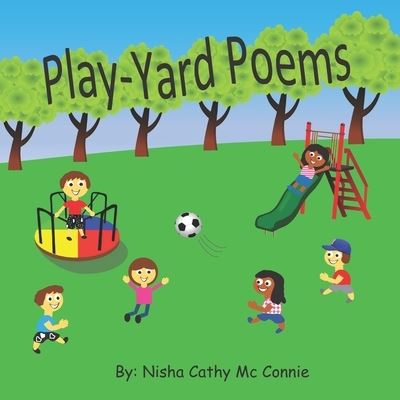 Cover for Nisha Cathy MC Connie · Play-Yard Poems (Taschenbuch) (2021)