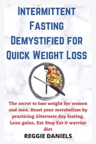 Cover for Reggie Daniels · Intermittent Fasting Demystified for Quick Weight Loss (Paperback Book) (2021)