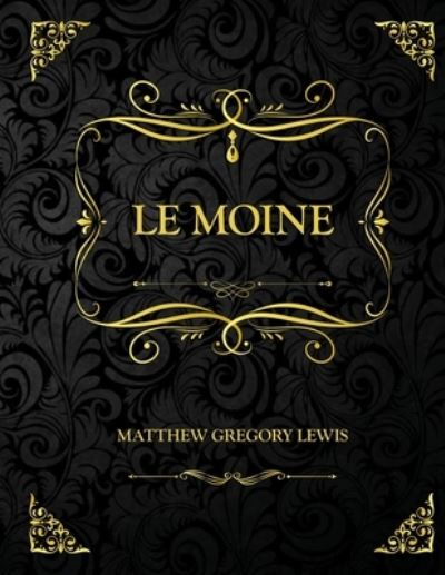 Cover for Matthew Gregory Lewis · Le Moine: Edition Collector - Matthew Gregory Lewis (Paperback Book) (2021)