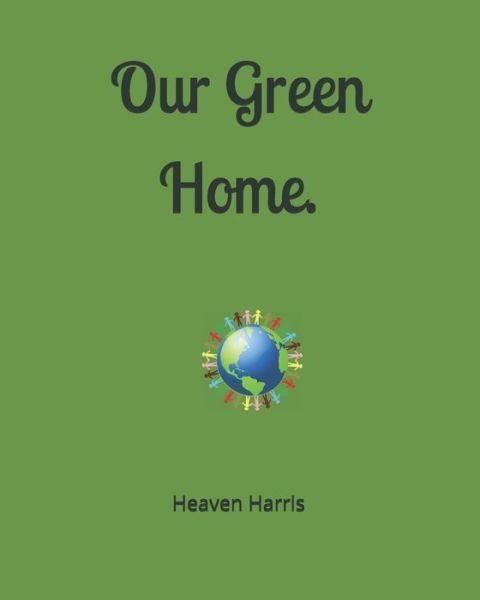 Cover for Heaven Harris · Our Green Home. (Paperback Bog) (2021)