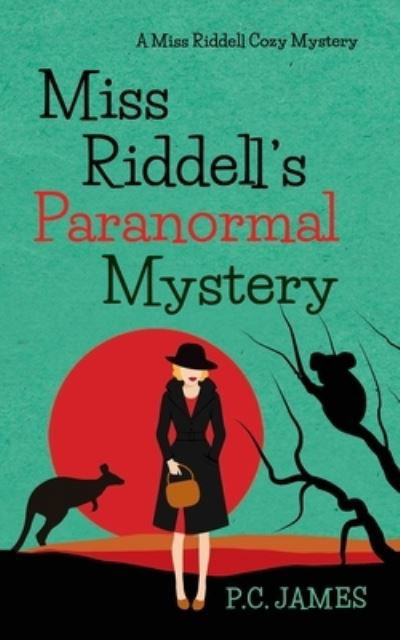Cover for P C James · Miss Riddell's Paranormal Mystery: An Amateur Female Sleuth Historical Cozy Mystery - Miss Riddell Cozy Mysteries (Paperback Book) (2021)