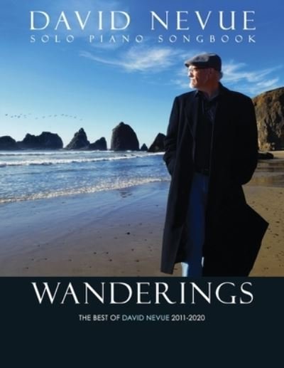 Cover for David Nevue · Wanderings: The Best of David Nevue (2011-2020) - Solo Piano Songbook (Taschenbuch) (2021)