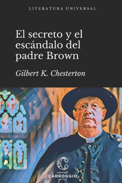 Cover for Gilbert K Chesterton · El secreto y el escandalo del padre Brown (Paperback Book) (2022)