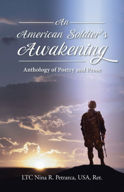 Cover for Ltc Nina R Petrarca USA Ret · An American Soldier's Awakening: Anthology of Poetry and Prose (Paperback Bog) (2022)