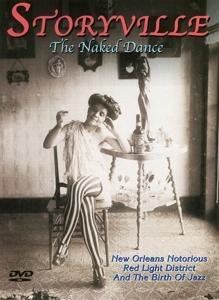 Storyville: Naked Dance - Storyville: Naked Dance - Elokuva - Shanachie - 0016351098399 - tiistai 12. syyskuuta 2000