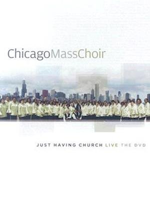 Cover for Chicago Mass Choir · Just Having Church Live (DVD) (2009)