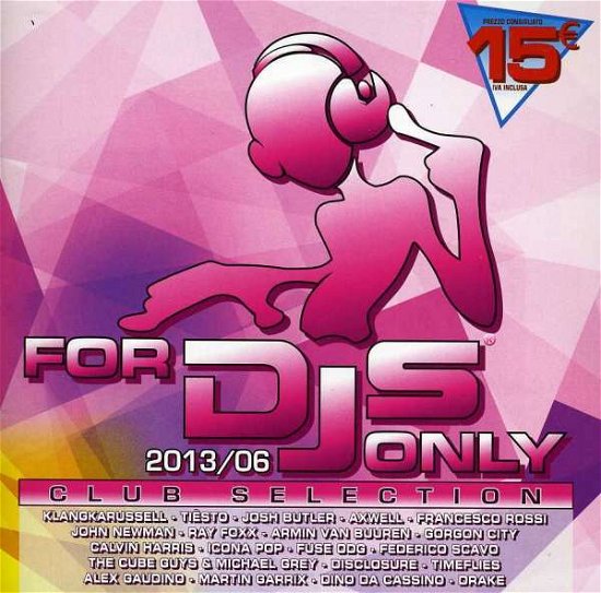 Cover for Aa.vv. · For Dj's Only 2013/06 (CD) (2013)