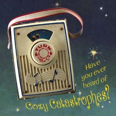 Cover for Cozy Catastrophes · Have You Ever Heard Of Cozy Catastrophes? (CD) (2015)