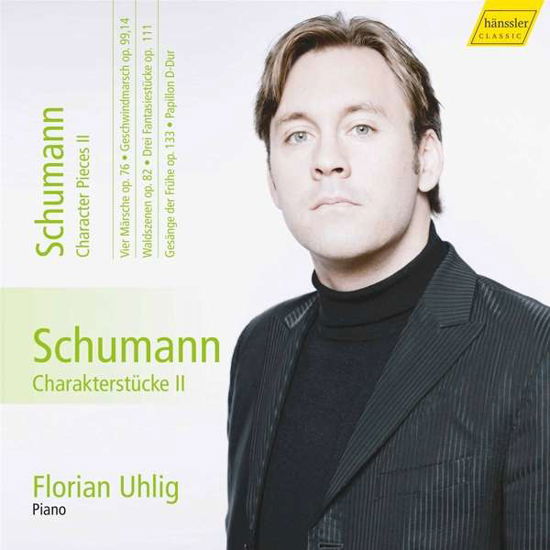 Robert Schumann: Character Pieces II - Florian Uhlig - Musikk - HANSSLER CLASSIC - 0881488170399 - 6. desember 2019